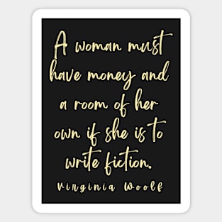 Copy of Virginia Woolf quote: A woman must have money and a room of her own... Magnet